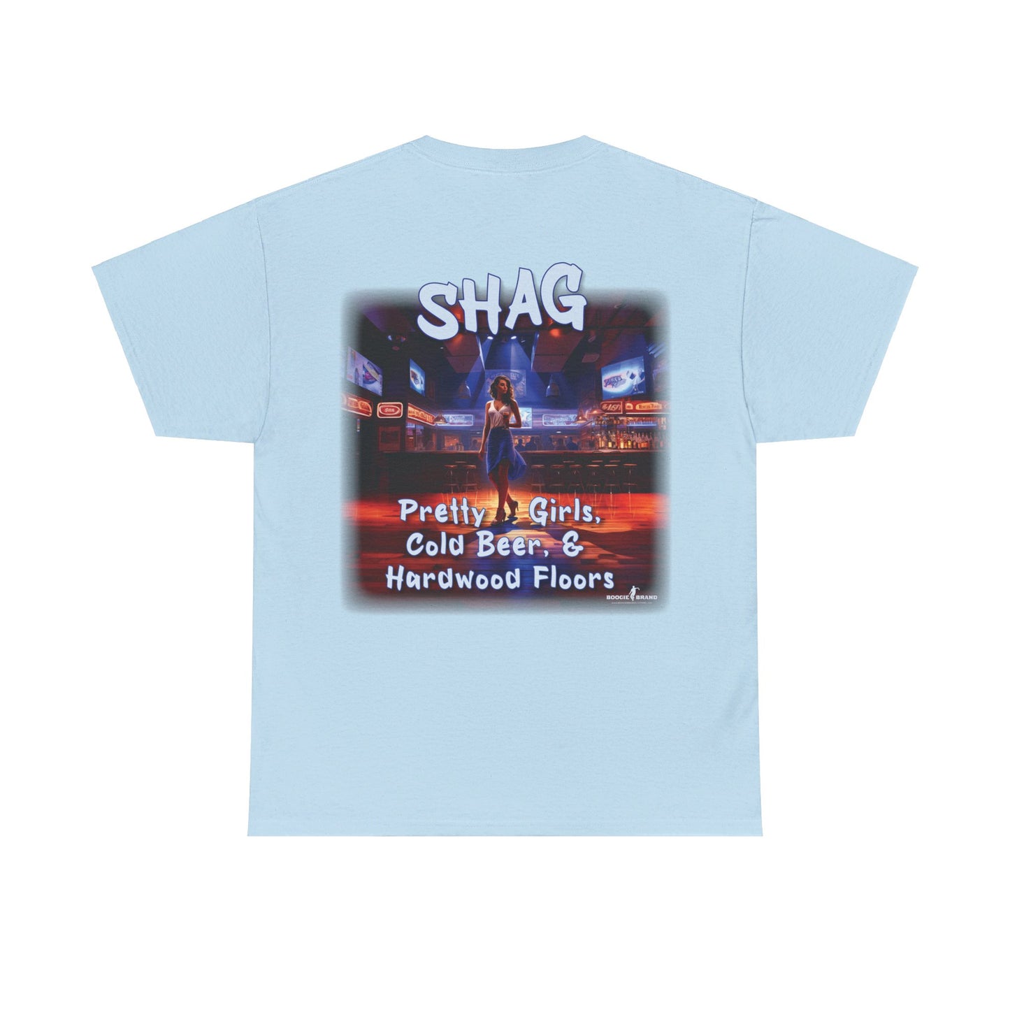 Shag: Pretty Girls, Cold Beer, Hardwood Floors - Boogie Brand TShirt