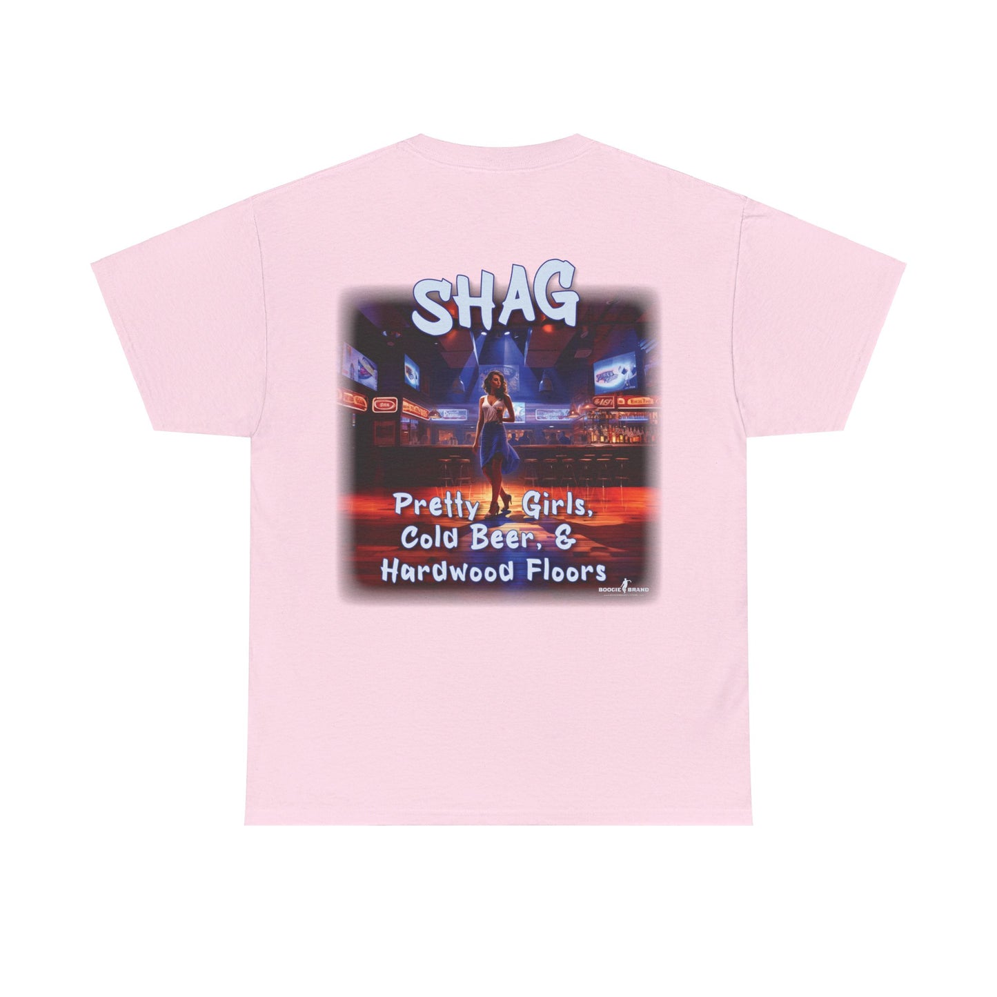 Shag: Pretty Girls, Cold Beer, Hardwood Floors - Boogie Brand TShirt