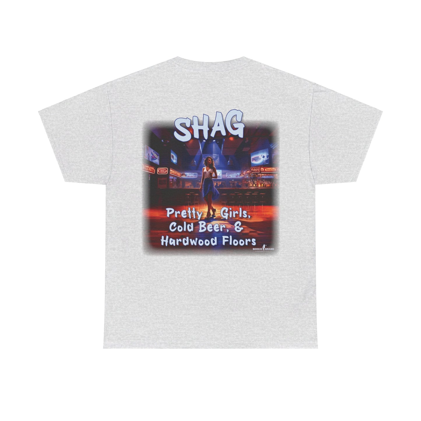 Shag: Pretty Girls, Cold Beer, Hardwood Floors - Boogie Brand TShirt